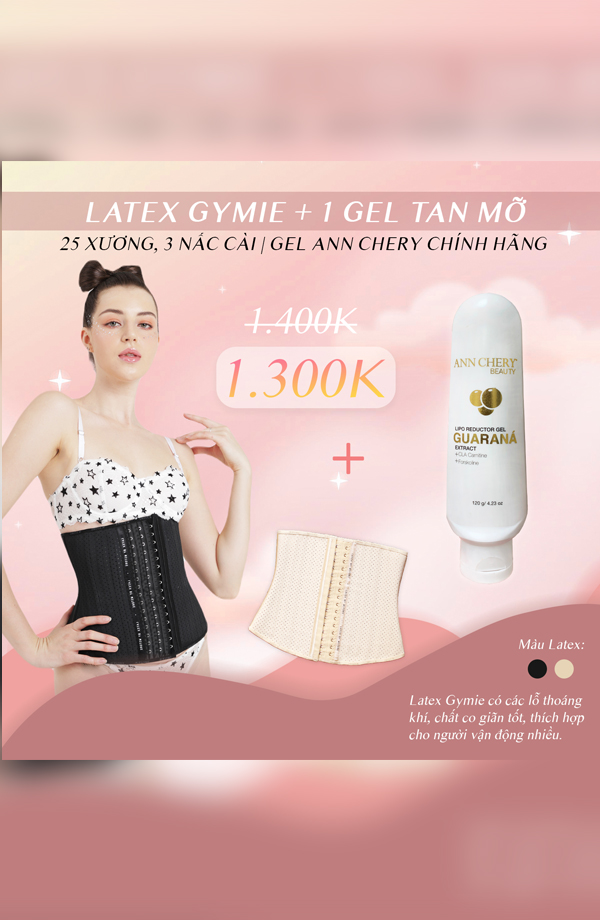 [Combo Gymie + Gel Tan Mỡ] Latex 25 Xương Thoáng Khí & Gel Ann Chery